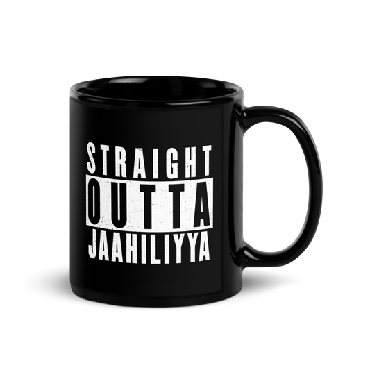 MUG Glossy Black - STRAIGHT OUTTA JAAHILIYYA
