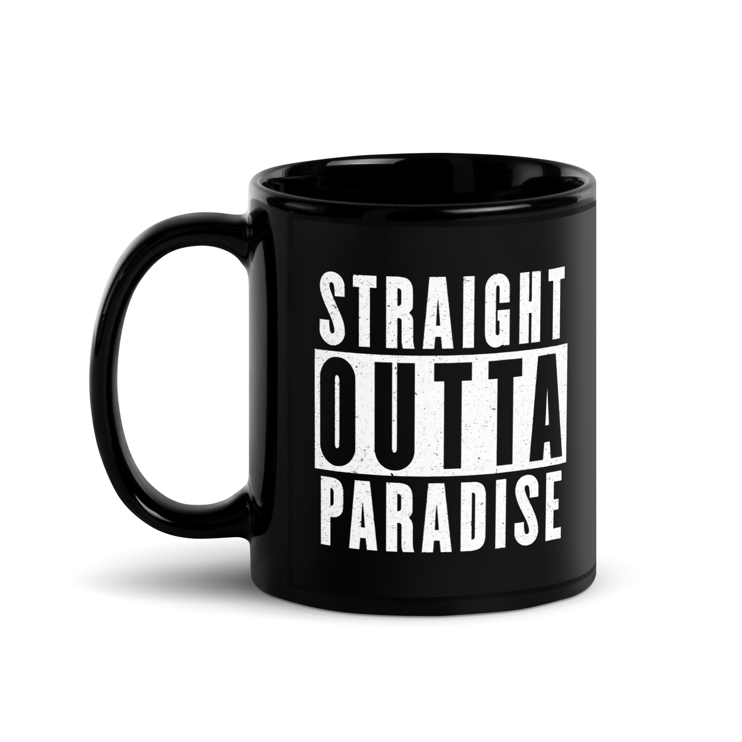 MUG Glossy Black - STRAIGHT OUTTA PARADISE