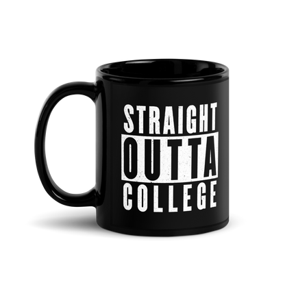 MUG Glossy Black - STRAIGHT OUTTA COLLEGE