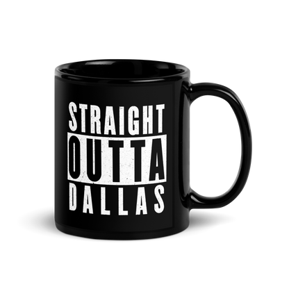 MUG Glossy Black - STRAIGHT OUTTA DALLAS