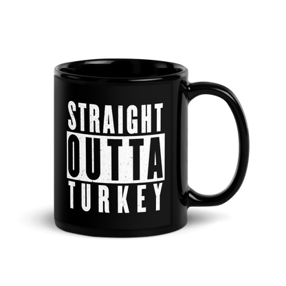 MUG Glossy Black - STRAIGHT OUTTA TURKEY