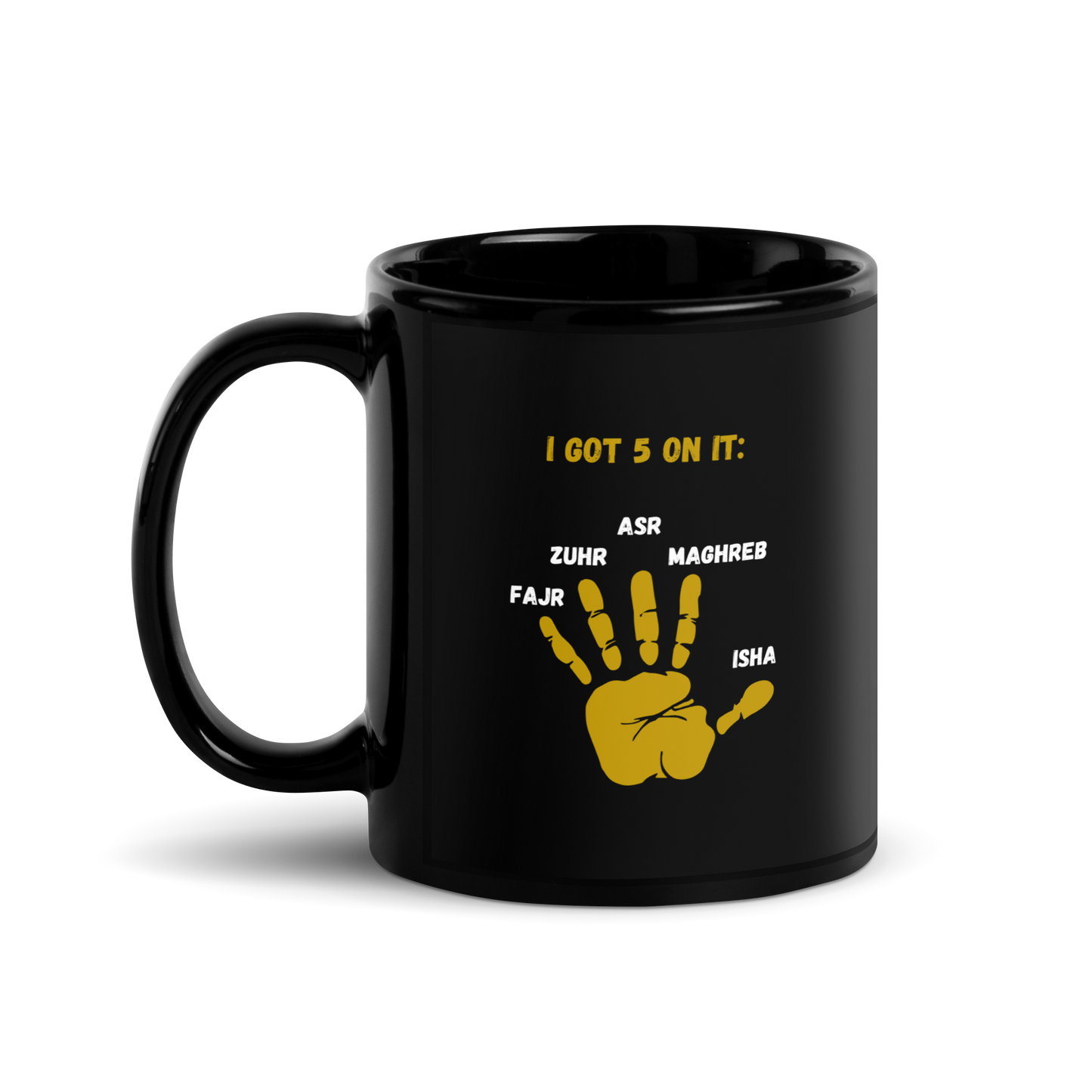 MUG Glossy Black - I GOT 5 ON IT - Gold/White