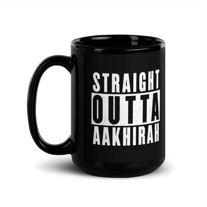 MUG Glossy Black - STRAIGHT OUTTA AAKHIRAH