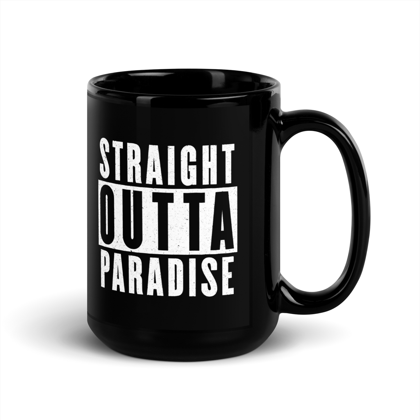 MUG Glossy Black - STRAIGHT OUTTA PARADISE