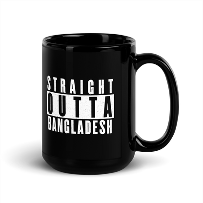 MUG Glossy Black - STRAIGHT OUTTA BANGLADESH