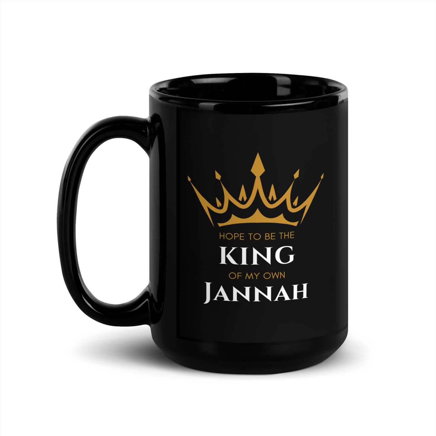 MUG Glossy Black - KING OF MY OWN JANNAH