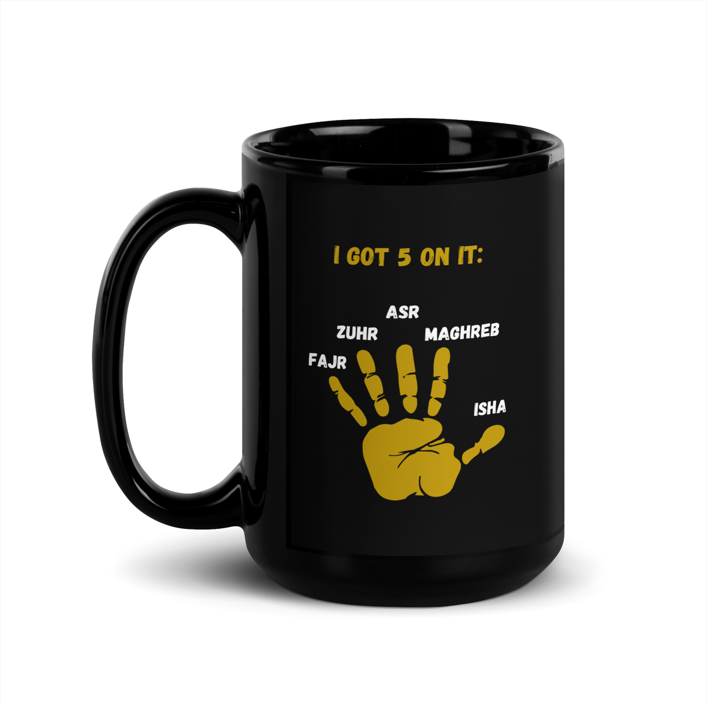 MUG Glossy Black - I GOT 5 ON IT - Gold/White