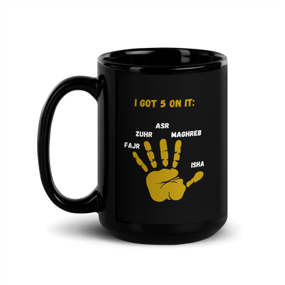 MUG Glossy Black - I GOT 5 ON IT - Gold/White